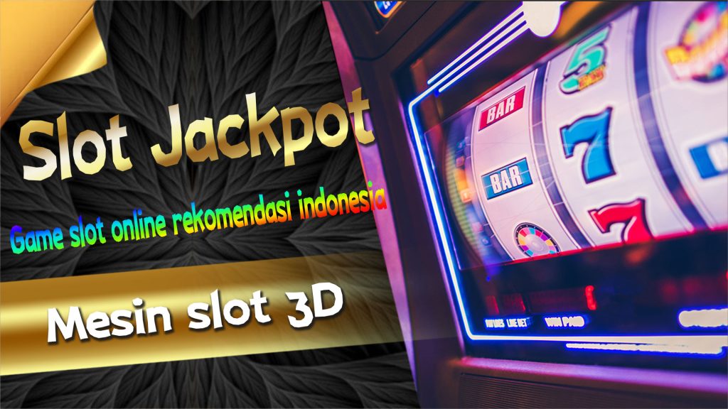 Game slot online rekomendasi indonesia
